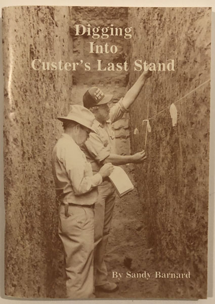Digging Into Custer's Last Stand. SANDY BARNARD