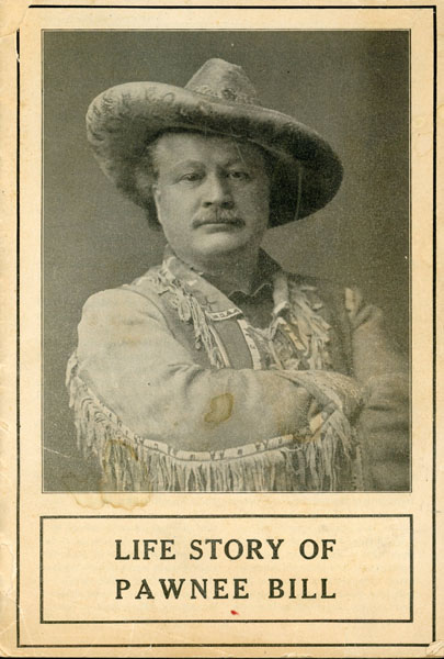 Life Story Of Pawnee Bill. (Cover Title) GORDON WILLIAM LILLIE