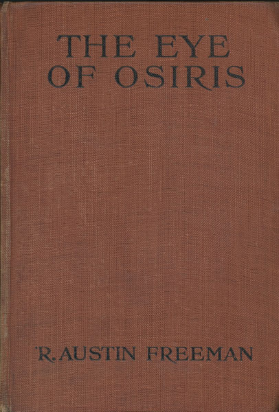 The Eye Of Osiris. A Detective Romance R. AUSTIN FREEMAN