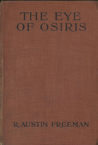 The Eye Of Osiris. A Detective Romance R. AUSTIN FREEMAN