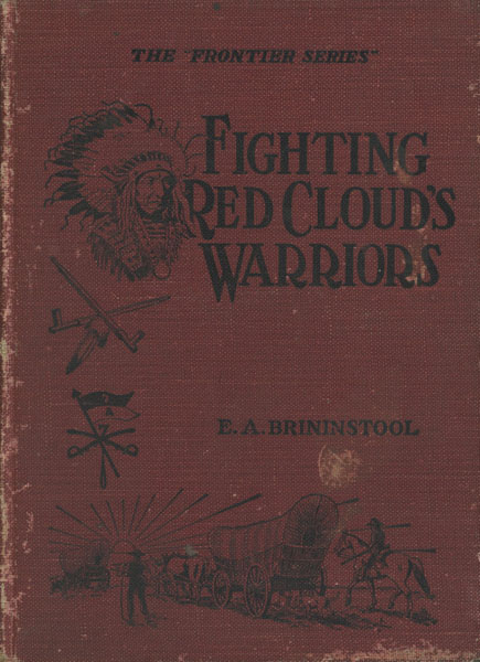 Fighting Red Cloud's Warriors E. A BRININSTOOL
