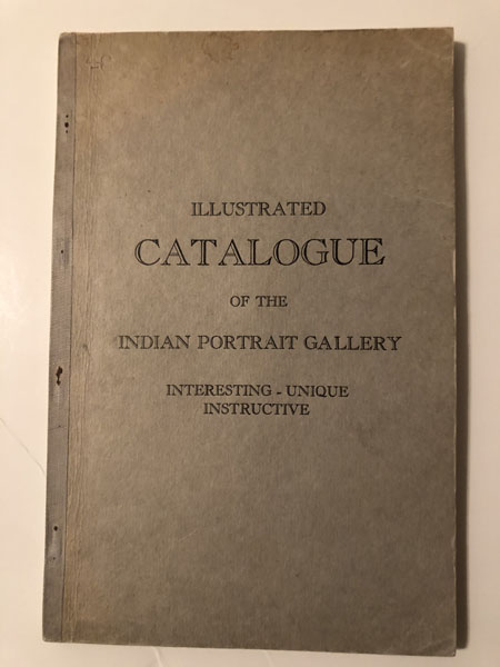 The T. B. Walker Art Galleries Illustrated Catalogue Of Indian Portraits Followed By Portraits Of Scouts, Guides, Generals, Etc. All Painted By Henry H. Cross ADAMS, R. H. [CURATOR]