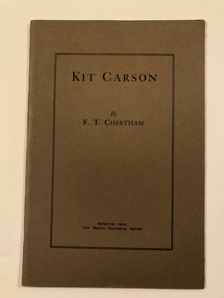 Kit Carson  Pathbreaker, Patriot, And Humanitarian F. T CHEETHAM