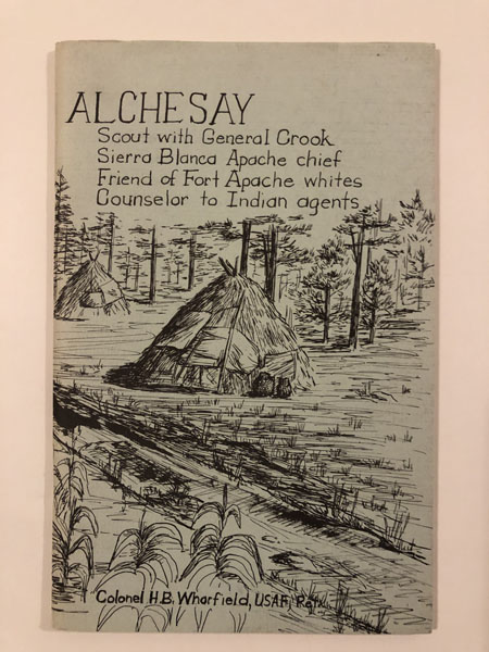 Alchesay. Scout With General Crook, Sierra Blanca Apache Chief, Friend Of Fort Apache Whites, Counselor To Indian Agents. COLONEL H. B. WHARFIELD