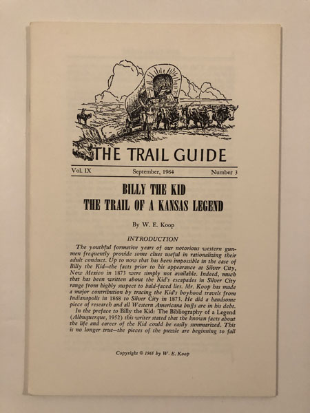 Billy The Kid. The Trail Of A Kansas Legend W. E. KOOP