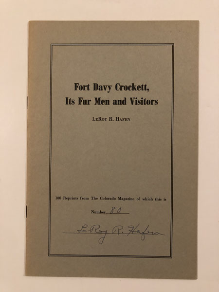Fort Davy Crockett, Its Fur Men And Visitors LeROY R. HAFEN
