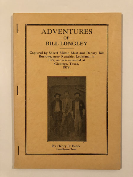 Adventures Of Bill Longley. HENRY C. FULLER