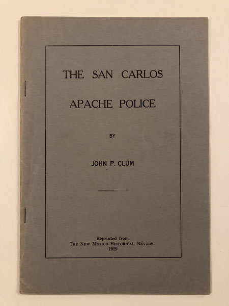The San Carlos Apache Police JOHN P CLUM