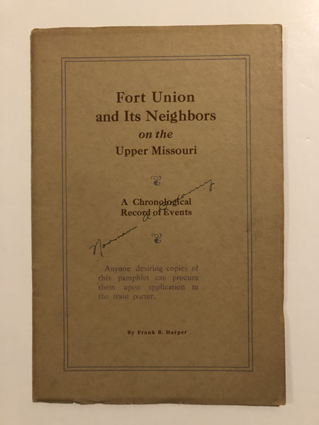 Fort Union And Its Neighbors On The Upper Missouri, A Chronological Record Of Events FRANK B. HARPER