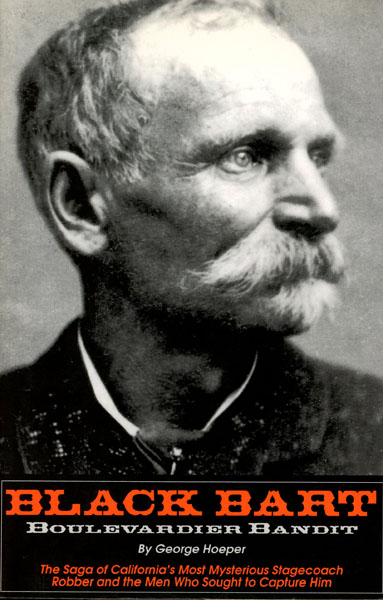 Black Bart, Boulevardier Bandit GEORGE HOEPER