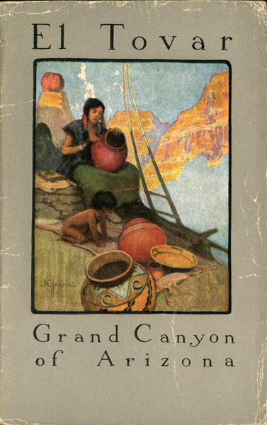 El Tovar.  Grand Canyon Of Arizona / (Title Page) Hotel El Tovar. On The Rim Of The Grand Canyon. Management Of Fred Harvey Fred Harvey - Santa Fe Railway