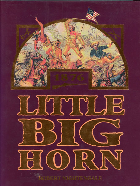 Little Big Horn ROBERT NIGHTENGALE