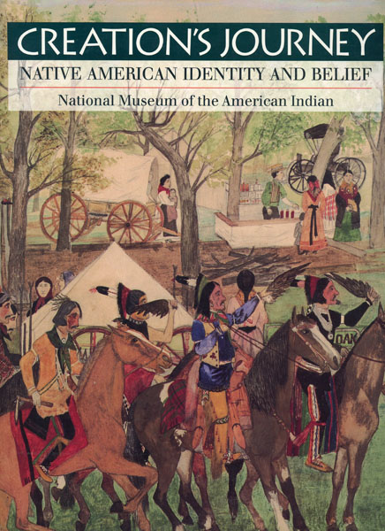 Creation's Journey, Native American Identity And Belief HILL, TOM AND RICHARD W. HILL SR. [EDITED BY]