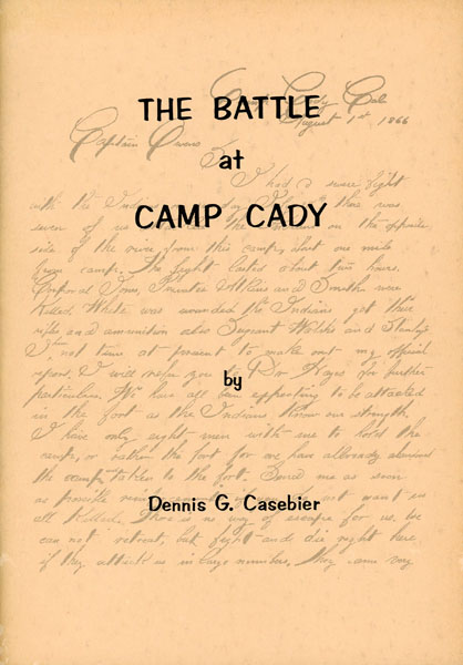 The Battle At Camp Cady DENNIS G. CASEBIER