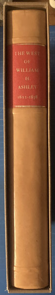 The West Of William H. Ashley, The International Struggle For The Fur Trade Of The Missouri, The Rocky Mountains, And The Columbia, With Explorations Beyond The Continental Divide, Recorded In The Diaries And Letters Of William H. Ashley And His Contemporaries 1822-1838 DALE (EDITOR). MORGAN