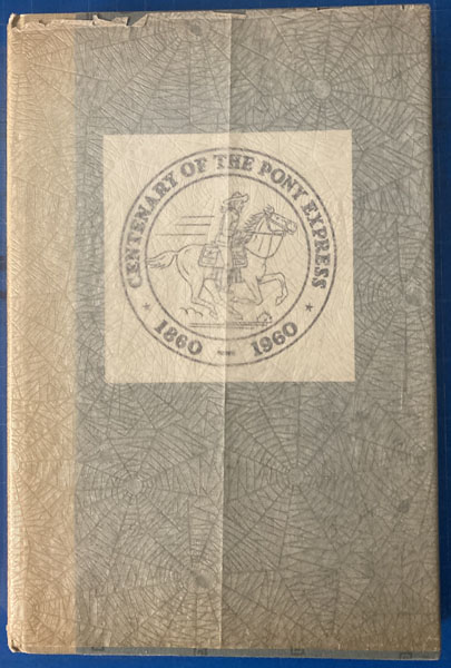 Hoofs To Wings, The Pony Express. Dramatic Story Of A Mail Service From East To West Which Existed On Hundred Years Ago NOLIE MUMEY