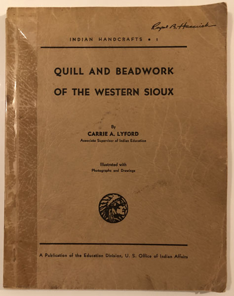 Quill And Beadwork Of The Western Sioux. CARRIE A. LYFORD