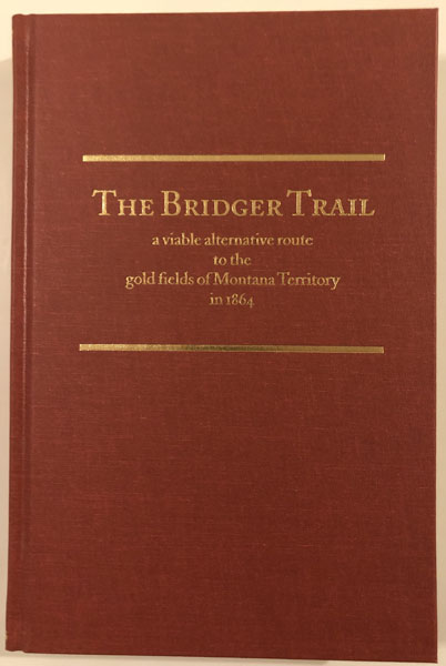 The Bridger Trail. A Viable Alternative Route To The Gold JAMES A. LOWE