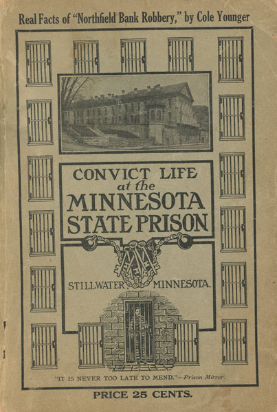 Convict Life At The Minnesota State Prison, Stillwater, Minnesota. HEILBRON, W. C. [PUBLISHED BY]