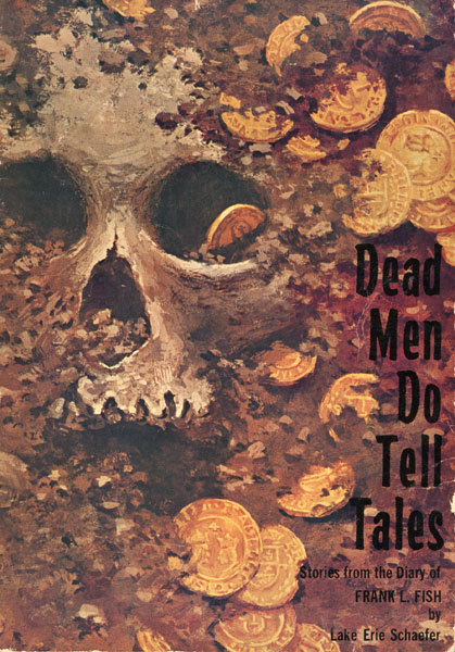 Dead Men Do Tell Tales LAKE ERIE SCHAEFER