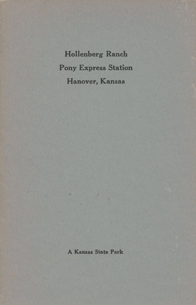 A Brief Historical Sketch, Hollenberg Ranch, Pony Express Station, Hanover, Kansas LEO E. DIEKER