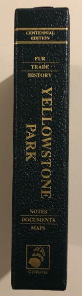 A Fur Trade History Of Yellowstone Park FRED R. GOWANS