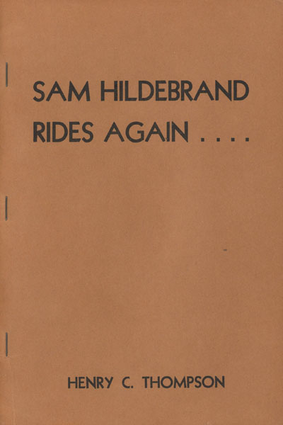 Sam Hildebrand Rides Again HENRY C. THOMPSON