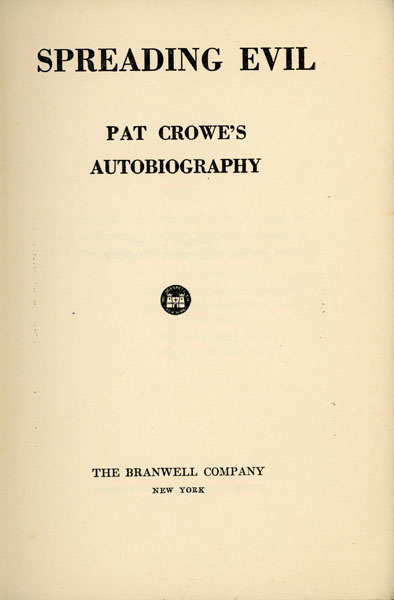 Spreading Evil: Pat Crowe's Autobiography PAT CROWE