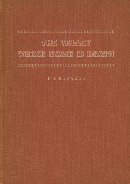 The Valley Whose Name Is Death E. I. EDWARDS