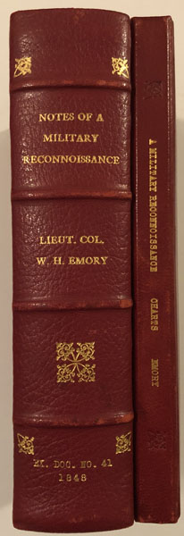 Notes Of A Military Reconnoissance, From Fort Leavenworth, In Missouri, To San Diego, In California, Including Part Of The Arkansas, Del Norte, And Gila Rivers. LIEUT COL W. H. EMORY