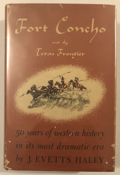 Fort Concho And The Texas Frontier J. EVETTS HALEY