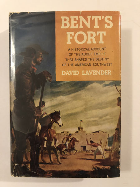 Bent's Fort. DAVID LAVENDER