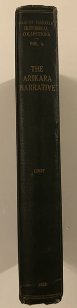 The Arikara Narrative Of The Campaign Against The Hostile Dakotas June, 1876. LIBBY, O.G. [EDITOR].