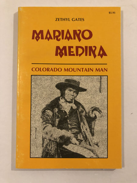 Mariano Medina, Colorado Mountain Man ZETHYL GATES