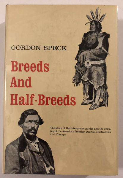 Breeds And Half-Breeds GORDON SPECK