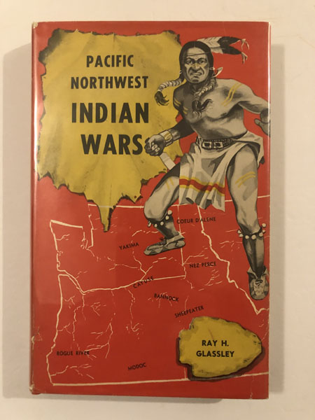 Pacific Northwest Indian Wars. RAY H. GLASSLEY