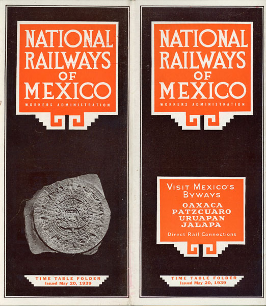 National Railways Of Mexico, Workers Administration. Visit Mexico's Byways. Oaxaca. Patzcuaro. Uruapan. Jalapa. Direct Rail Connections. Time Table Folder. Issued May 20, 1939 National Railways Of Mexico