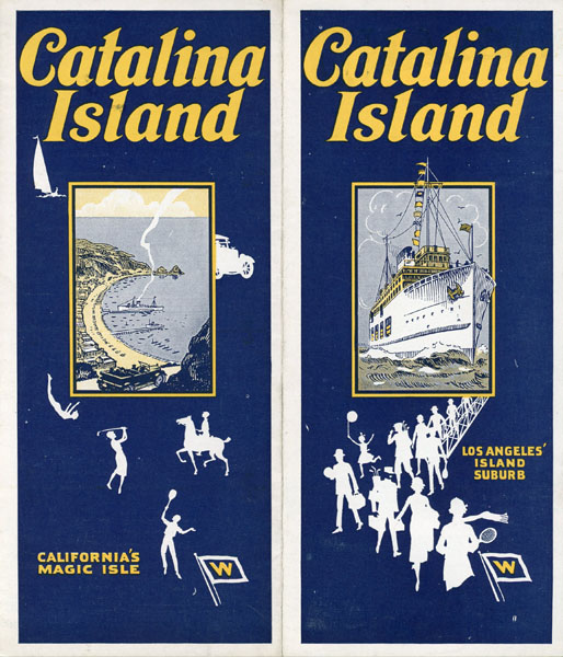 Catalina Island. Los Angeles' Island Suburb Wilmington Transportation Company Santa Catalina Island Company