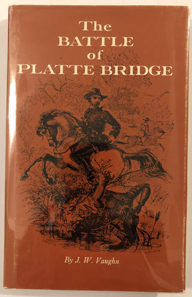 The Battle Of Platte Bridge J. W. VAUGHN