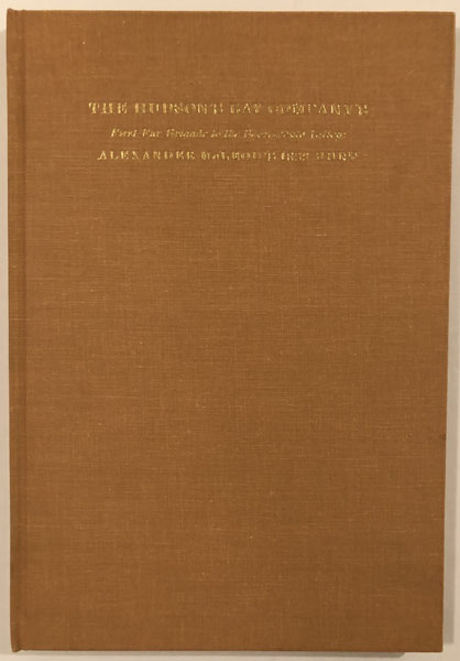The Hudson's Bay Company's First Fur Brigade To The Sacramento Valley: Alexander Mcleod's 1829 Hunt ALEXANDER McLEOD