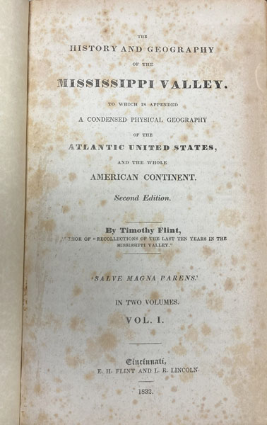The History And Geography Of The Mississippi Valley. To Which Is Appended A Condensed Physical Geography Of The Atlantic United States, And The Whole American Continent TIMOTHY FLINT