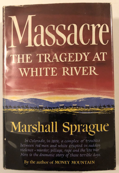 Massacre The Tragedy At White River MARSHALL SPRAGUE