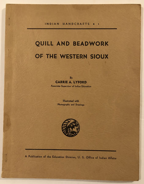 Quill And Beadwork Of The Western Sioux CARRIE A LYFORD