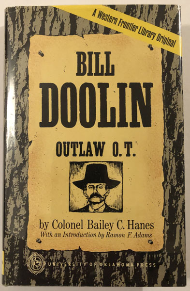 Bill Doolin: Outlaw O.T. COLONEL BAILEY C. HANES