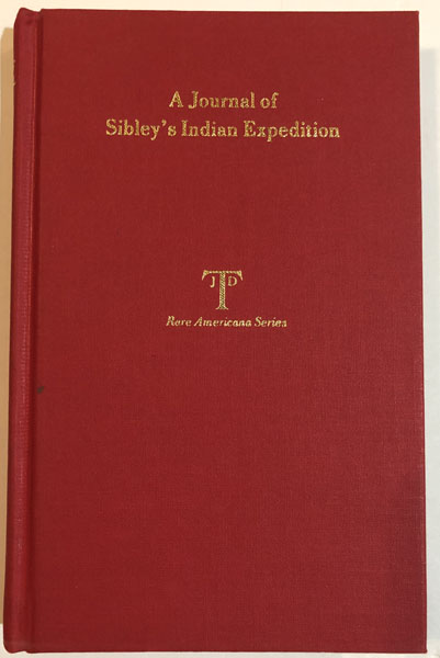 A Journal Of Sibley's Indian Expedition During The Summer Of 1863 And Record Of The Troops Employed ARTHUR M. DANIELS