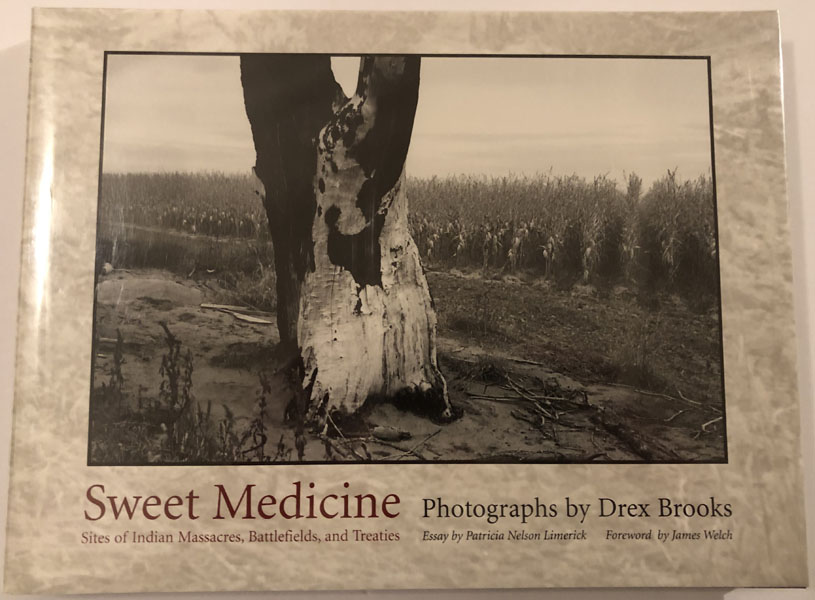 Sweet Medicine. Sites Of Indian Massacres, Battlefields And Treaties PATRICIA N LIMERICK