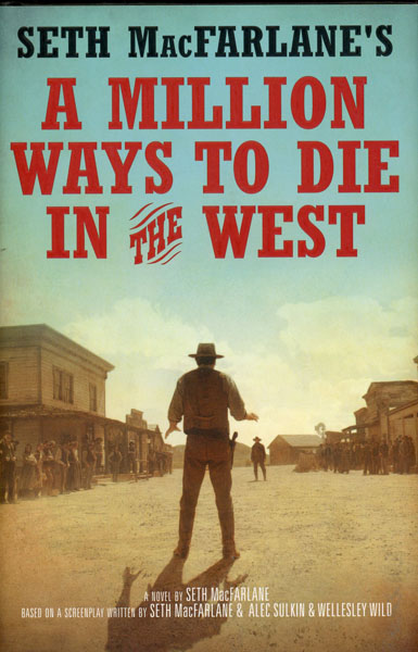 A Million Ways To Die In The West MACFARLANE, SETH [WRITTEN BY]
