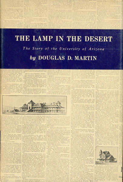 The Lamp In The Desert, The Story Of The University Of Arizona DOUGLAS D. MARTIN