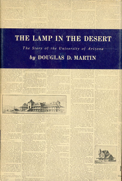 The Lamp In The Desert, The Story Of The University Of Arizona DOUGLAS D. MARTIN