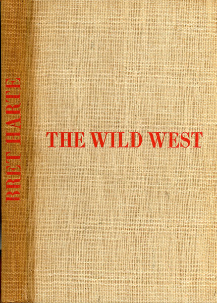 The Wild West. Stories By Bret Harte BRET HARTE